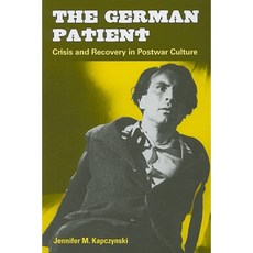 The German Patient: Crisis and Recovery in Postwar Culture Paperback, University of Michigan Press