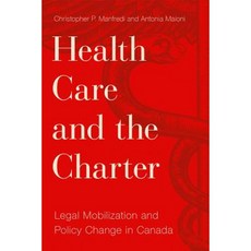 Health Care and the Charter: Legal Mobilization and Policy Change in Canada Hardcover, UBC Press