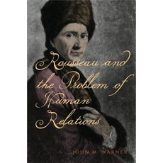 Rousseau and the Problem of Human Relations Hardcover, Penn State University Press
