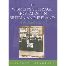 The Women's Suffrage Movement in Britain and Ireland: A Regional Study Hardcover, Routledge