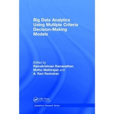 Big Data Analytics Using Multiple Criteria Decision-Making Models Hardcover, CRC Press