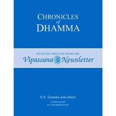 Chronicles of Dhamma: Selected Articles from the Vipassana Newsletter Paperback, Vipassana Research Publications
