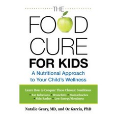 The Food Cure for Kids: A Nutritional Approach to Your Child's Wellness Paperback, Lyons Press