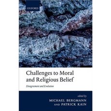 Challenges to Moral and Religious Belief: Disagreement and Evolution Hardcover, Oxford University Press, USA