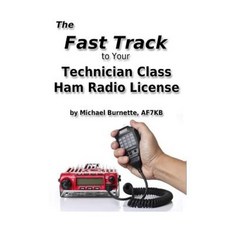 The Fast Track to Your Technician Class Ham Radio License Paperback, Createspace Independent Publishing Platform
