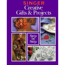 Singer Creative Gifts and Projects Step-By-Step Hardcover, Cy de Cosse