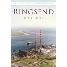 Ringsend: Ireland in Old Photographs Paperback, History Press