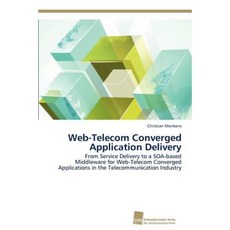 Web-Telecom Converged Application Delivery Paperback, Sudwestdeutscher Verlag Fur Hochschulschrifte