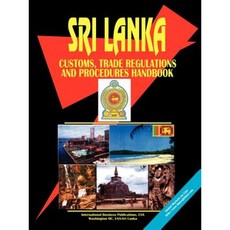 Sri Lanka Customs Trade Regulations and Procedures Handbook Paperback, International Business Publications, USA
