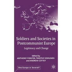 Soldiers and Societies in Postcommunist Europe: Legitimacy and Change Hardcover, 帕爾格雷夫·麥克米倫