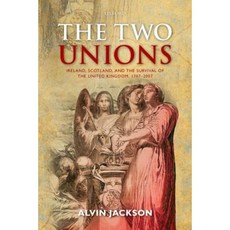 The Two Unions: Ireland Scotland and the Survival of the United Kingdom 1707-2007 Paperback, Oxford University Press (UK)