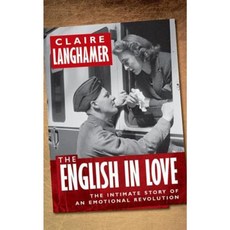 The English in Love: The Intimate Story of an Emotional Revolution Hardcover, Oxford University Press (UK)