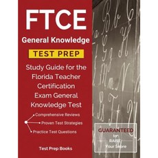 FTCE General Knowledge Test Prep: Study Guide for the Florida Teacher Certification Exam General Knowledge Test Paperback, Test Prep Books