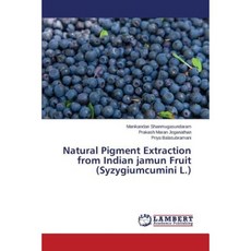 Natural Pigment Extraction from Indian Jamun Fruit (Syzygiumcumini L.) Paperback, LAP Lambert Academic Publishing