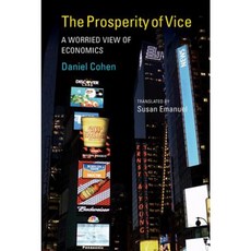 The Prosperity of Vice: A Worried View of Economics Hardcover, Mit Press