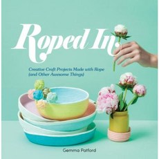 Roped in: Creative Craft Projects Made with Rope (and Other Awesome Things) 平裝版, Hardie Grant Books