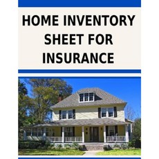 Home Inventory Sheet for Insurance: Fill in the Blank Home Inventory Sheet for Insurance Paperback, Createspace Independent Publishing Platform