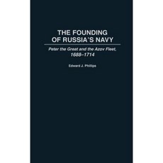 俄羅斯海軍的建立：彼得大帝與亞速艦隊 1688-1714 年精裝本, 格林伍德出版社