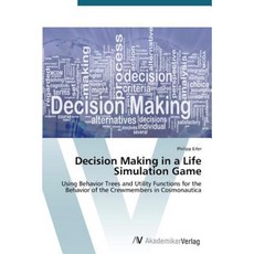 Decision Making in a Life Simulation Game Paperback, AV Akademikerverlag
