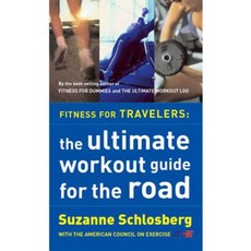 Fitness for Travelers: The Ultimate Workout Guide for the Road Paperback, Mariner Books