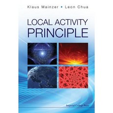 Local Activity Principle: The Cause of Complexity and Symmetry Breaking Hardcover, Imperial College Press