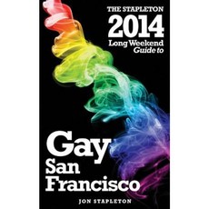The Stapleton 2014 Long Weekend Guide to Gay San Francisco Paperback, Createspace