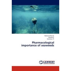 Pharmacological Importance of Seaweeds Paperback, LAP Lambert Academic Publishing