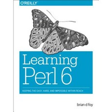 Learning Perl 6: Keeping the Easy Hard and Impossible Within Reach 平裝版, O'Reilly Media