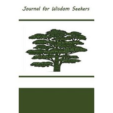 Journal for Wisdom Seekers Paperback, Createspace Independent Publishing Platform