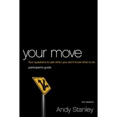 Your Move Participant's Guide with DVD: Four Questions to Ask When You Don't Know What to Do Paperback, Zondervan