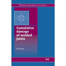 Cumulative Damage of Welded Joints Hardcover, Woodhead Publishing