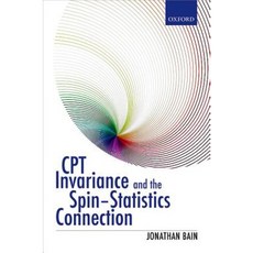 CPT Invariance and the Spin-Statistics Connection Hardcover, Oxford University Press, USA