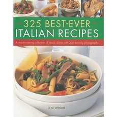 325 Best-Ever Italian Recipes: A Mouthwatering Collection of Classic Dishes with 300 Stunning Photographs Paperback, Southwater Publishing