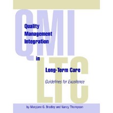 Quality Management Integration in Long-Term Care: Guidelines for Excellence Paperback, Health Professions Press