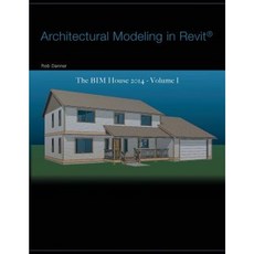 Architectural Modeling in Revit(r): The Bim House 2014 - Volume I Paperback, Createspace Independent Publishing Platform