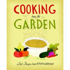 Cooking from the Garden: Best Recipes from Kitchen Gardener Hardcover, Taunton Press