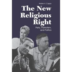 The New Religious Right: Piety Patriotism and Politcs Paperback, University of South Carolina Press
