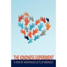 The Kindness Experiment - 366 Acts of Anonymous Kindness Paperback, Virtualbookworm.com Publishing