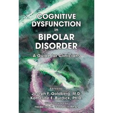 Cognitive Dysfunction in Bipolar Disorder: A Guide for Clinicians Paperback, American Psychiatric Publishing