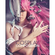 Cosplay Composition: David Love Photography & Design Paperback, Createspace Independent Publishing Platform
