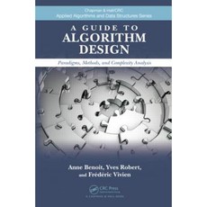 A Guide to Algorithm Design: Paradigms Methods and Complexity Analysis Hardcover, CRC Press