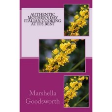 Authentic Mother's Day Italian Cooking at Its Best Paperback, Createspace