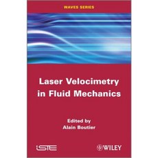 Laser Velocimetry in Fluid Mechanics Hardcover, Wiley-Iste