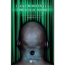 Like a Splinter in Your Mind: The Philosophy Behind the Matrix Trilogy 精裝版, Wiley-Blackwell