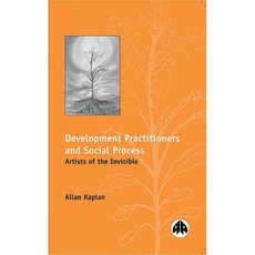 Development Practitioners and Social Process: Artists of the Invisible Hardcover, Pluto Press (UK)