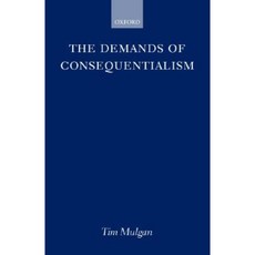 The Demands of Consequentialism Hardcover, Oxford University Press, USA