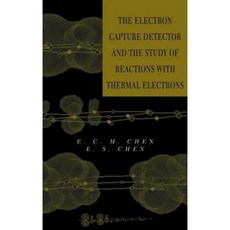 The Electron Capture Detector and the Study of Reactions with Thermal Electrons 精裝版, Wiley-Interscience