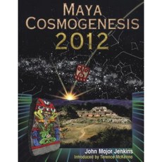 Maya Cosmogenesis 2012: The True Meaning of the Maya Calender End-Date Paperback, Bear & Company