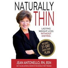 Naturally Thin: Lasting Weight Loss Without Dieting Paperback, Heartland Book Company