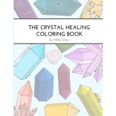 Crystal Healing Coloring Book Paperback, Createspace Independent Publishing Platform